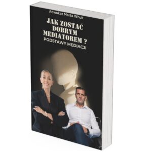 Ebook - Jak zostać dobrym Mediatorem ? Podstawy mediacji